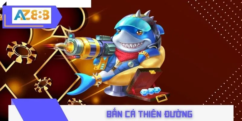 Bắn Cá Thiên Đường