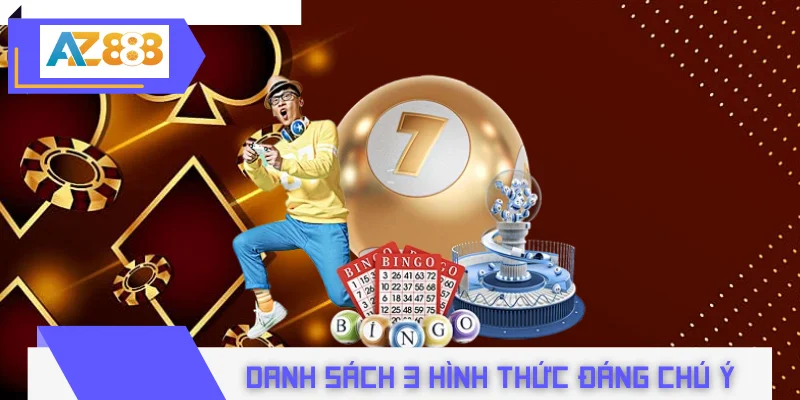 Danh sách 3 hình thức đáng chú ý trên danh mục hiện nay