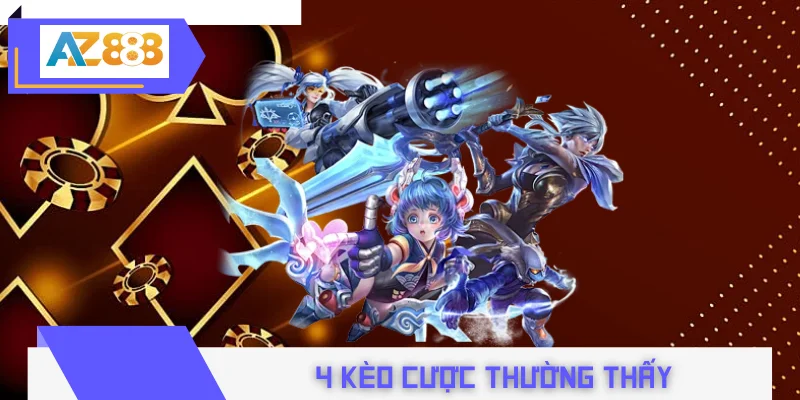Giải mã 4 kèo cược thường thấy ở cá cược Liên Quân Mobile