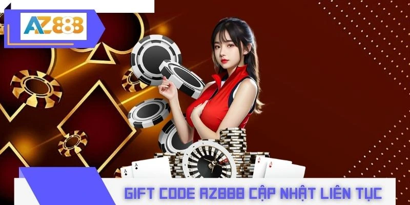 Gift code AZ888 cập nhật liên tục quanh năm