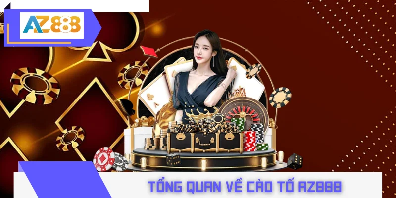 Tổng quan về cào tố AZ888
